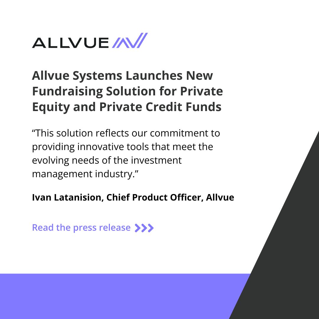 Allvue Systems Launches New Fundraising Solution for Private ...